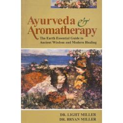 Ayurveda and Aromatherapy By Light Miller