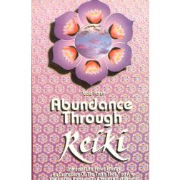 Abundance Through Reiki by Paula Horan