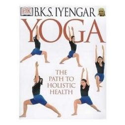 Yoga-The Path To Holistic Health (BKS Iyengar)