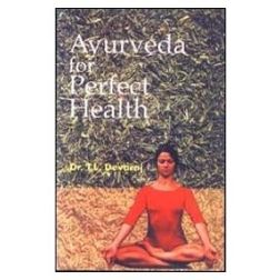 Ayurveda for Perfect Health (Dr. T.L. Devaraj)
