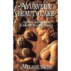 Ayurvedic Beauty Care (Malanie Sachs)