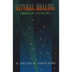 Natural Healing Through Ayurveda (Dr. Subhash Rana